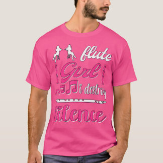 Flute Girl I Destroy Silence Flautist Flute T-Shirt