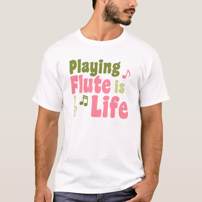 Flute is Life T-Shirt (Front)