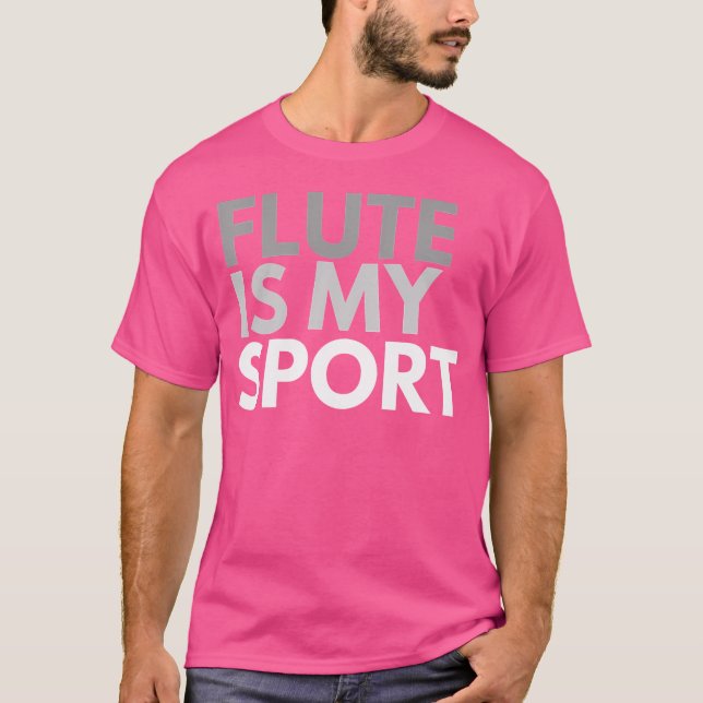 Flute Is My Sport 	 Flute Gift Tee (Front)