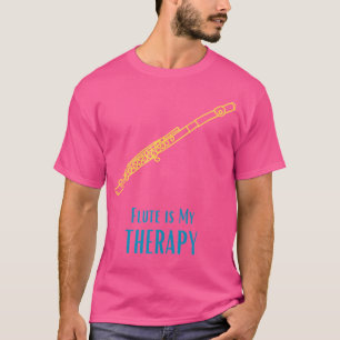 Flute Is My Therapy Lifestyle Gift For Flute Playe T-Shirt
