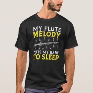 Flute Melody Puts Baby To Sleep Music Player Fluti T-Shirt