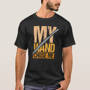 Flute Player My Wand Chose Me Design T-Shirt