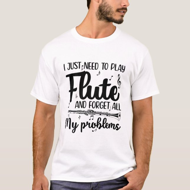 Flute Sayings | Musical Instrument Hobby Gift T-Shirt (Front)