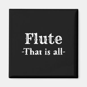 Flute That Is All Funny Music Magnet