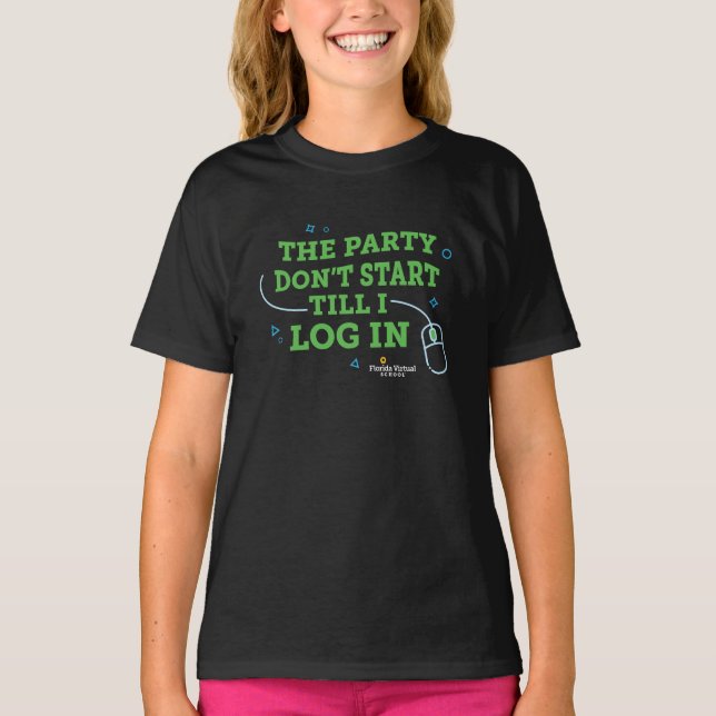 FLVS The Party Don't Start Till I Log In, Black T-Shirt (Front)