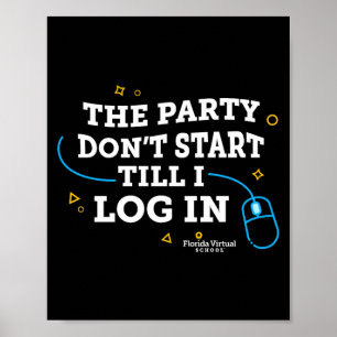 Flvs The Party Dont Start Till I Log In Royal  Poster