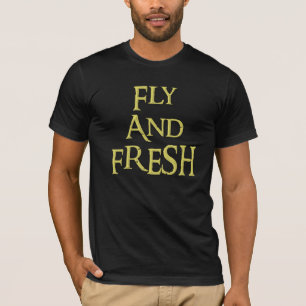 Fly and fresh t shirt, for sale T-Shirt