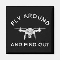 Fly Around And Find Out Funny Drone Pilot