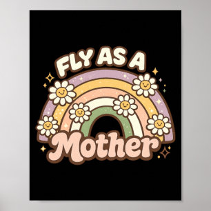 Fly As A Mother Funny Saying Mum Mama Mummy Poster
