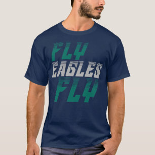 Fly Eagles Fly Philadelphia  T-Shirt