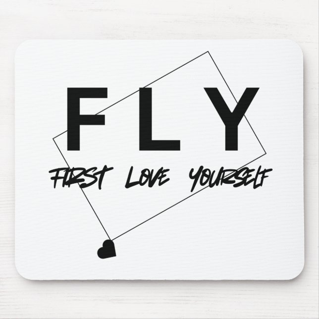 FLY – First Love Yourself | Motivational Mouse pad (Front)