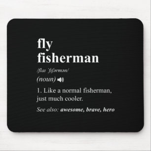 Fly Fisherman Definition Funny Fly Fishing Mouse Pad