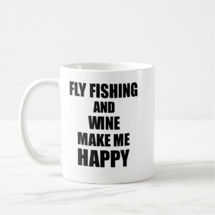 Fly Fishing And Wine Make Me Happy Funny Gift Idea Coffee Mug