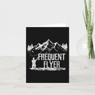 Fly Fishing - Frequent Flyer Funny Trout Fisherman Card