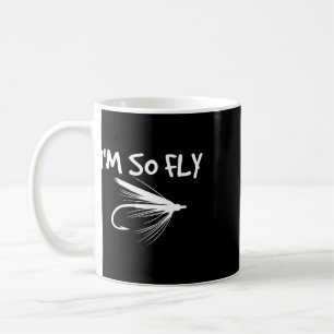 Fly Fishing Funny Fisherman Gift - I'm So Fly! Coffee Mug
