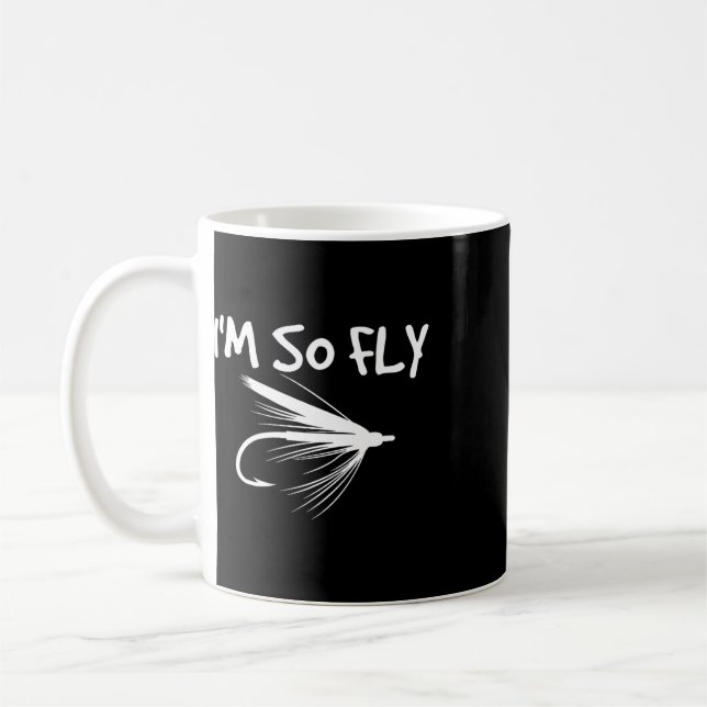 Fly Fishing Funny Fisherman Gift - I'm So Fly!  Coffee Mug (Left)