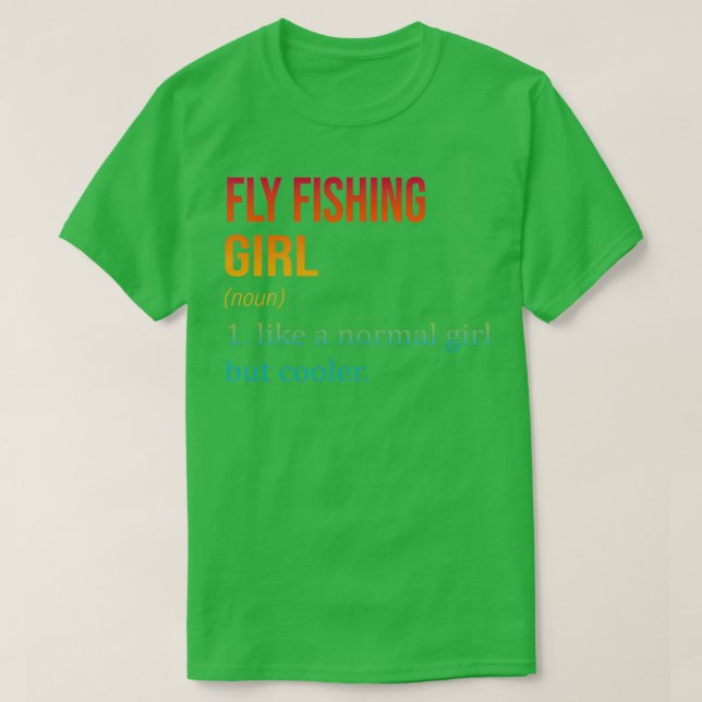 FLY FISHING Girl Like A Normal Girl But Cooler Fun T-Shirt (Design Front)