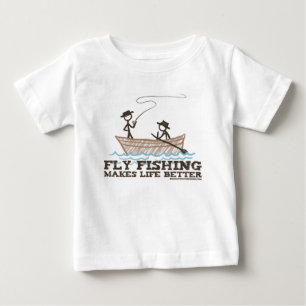 Fly Fishing Makes Life Better Baby T-Shirt