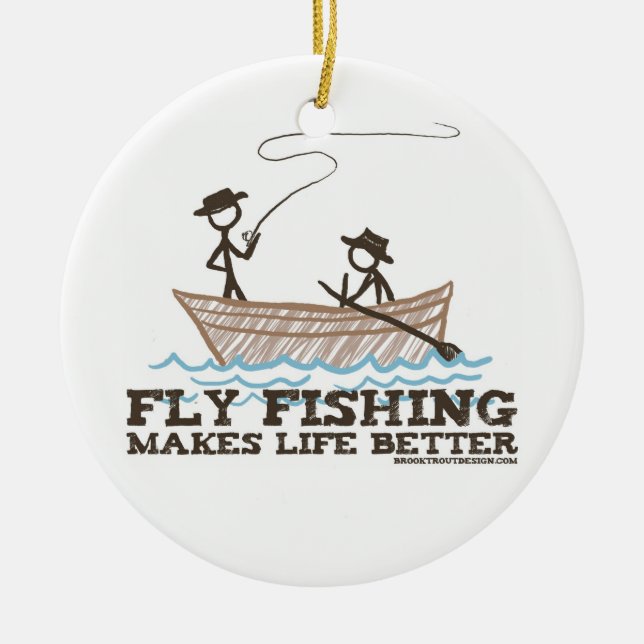 Fly Fishing Makes Life Better Ceramic Tree Decoration (Front)