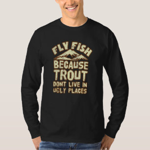 Fly Fishing Trout Outdoor Fisherman Love To Fish I T-Shirt