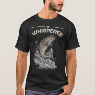 Fly Fishing Trout Whisperer Jokes Fish Artwork T-Shirt