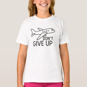 Fly Forward – Don’t Give Up Minimalist Plane Art T-Shirt