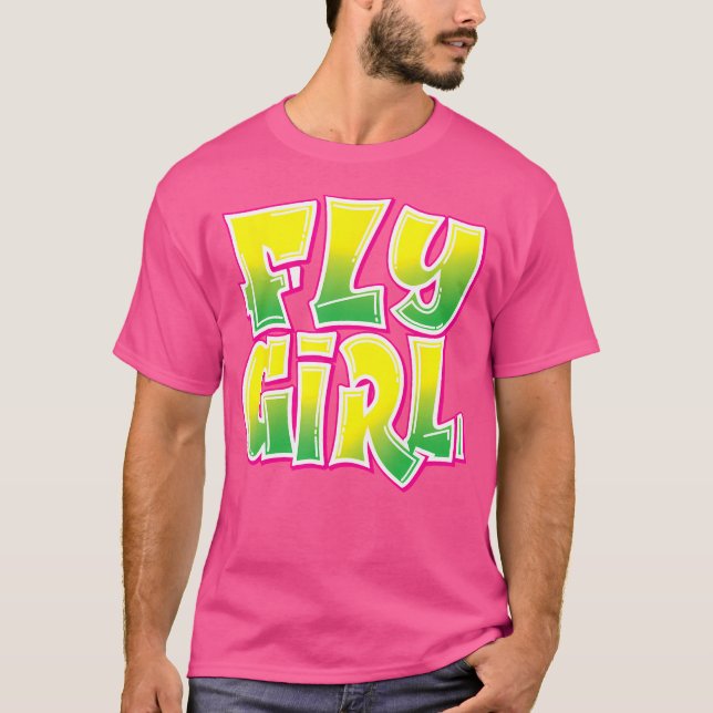 Fly Girl 80S 90S Hip-Hop Dancer Women Teens Girls T-Shirt (Front)