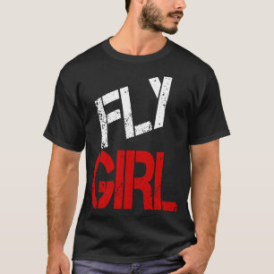 Fly Girl 80s 90s Old School For women Men Hip Hop  T-Shirt