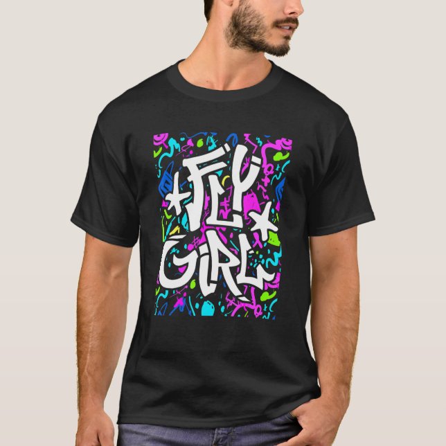 Fly Girl 80s 90s Old School Style B Girl Hip Hop C T-Shirt (Front)