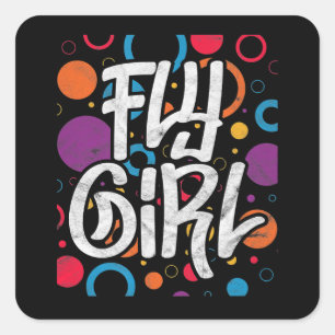 Fly Girl 90s Nineties Hip Hop Disco Party Square Sticker