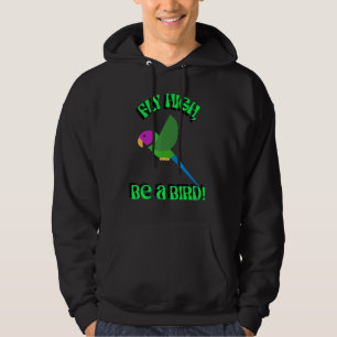 Fly High Be A Bird Parrot design, Motivational Quo Hoodie