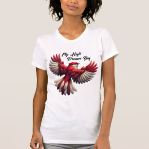 Fly High, Dream Big - Inspirational Red Bird T-Shirt