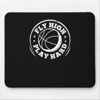 Fly High Play Hard - Basketball Cool Sport Mouse Pad