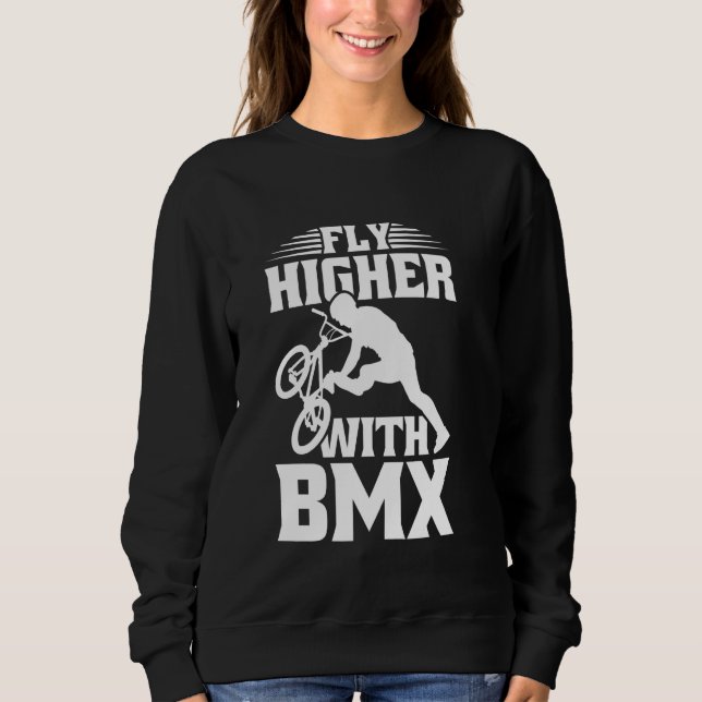 Fly Higher With BMX Sweatshirt (Front)