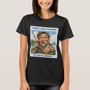 Fly Infested Fishing T-Shirt