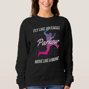 Fly Like An Eagle Move Like A Monkey Freerunning P Sweatshirt