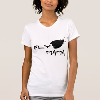 Fly Mama T-Shirt
