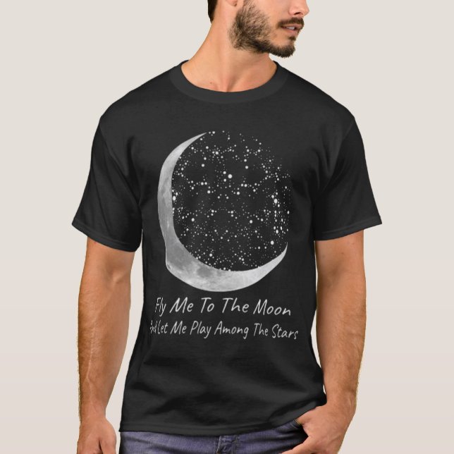 Fly Me To The Moon T-Shirt (Front)