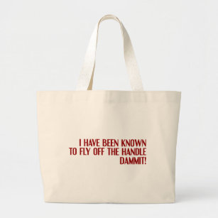 Fly Off The Handle Large Tote Bag Fly Off The Handle Large Tote Bag