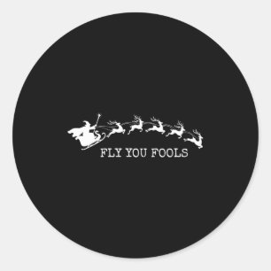 Fly You Fools Funny Wizard Reindeer Christmas For Classic Round Sticker