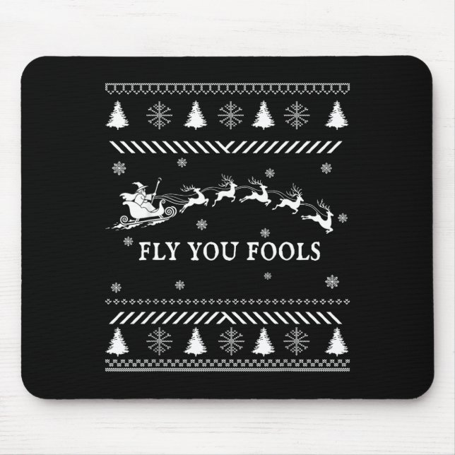 Fly You Fools Wizard Santa Sleigh Reindeer Ugly Ch Mouse Pad (Front)