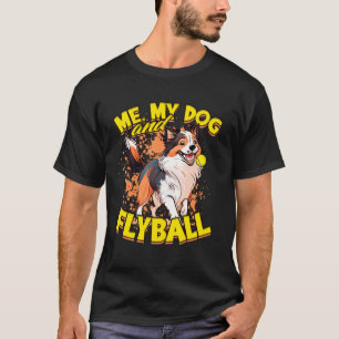 Flyball Border Collie Dog Me, My Dog And Flyball T-Shirt
