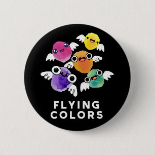 Flying Colours Funny Colourful Wings Pun Dark BG 6 Cm Round Badge