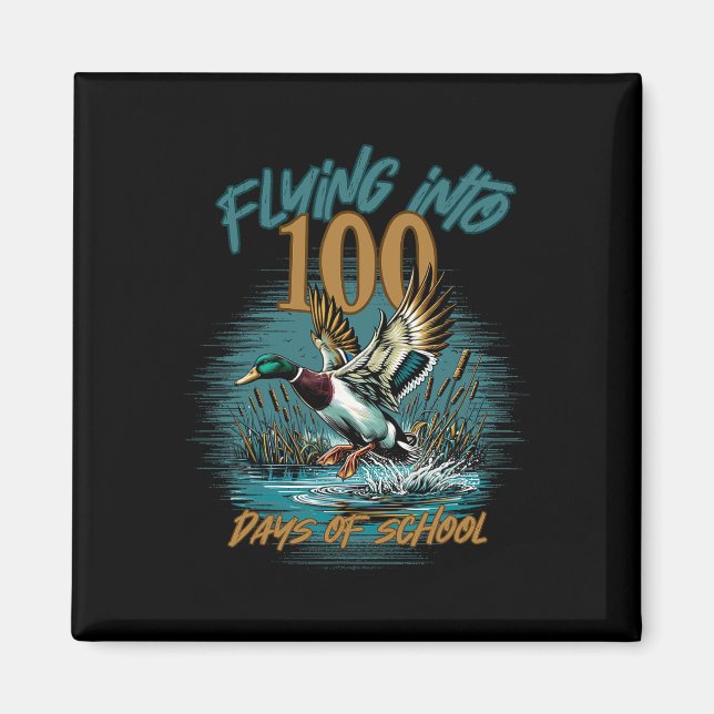 Flying Into 100 Days Of School Duck Hunting 100th  Magnet (Front)
