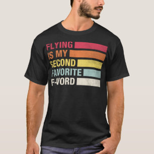 Flying Is My Second Favourite F Word Vintage Funny T-Shirt