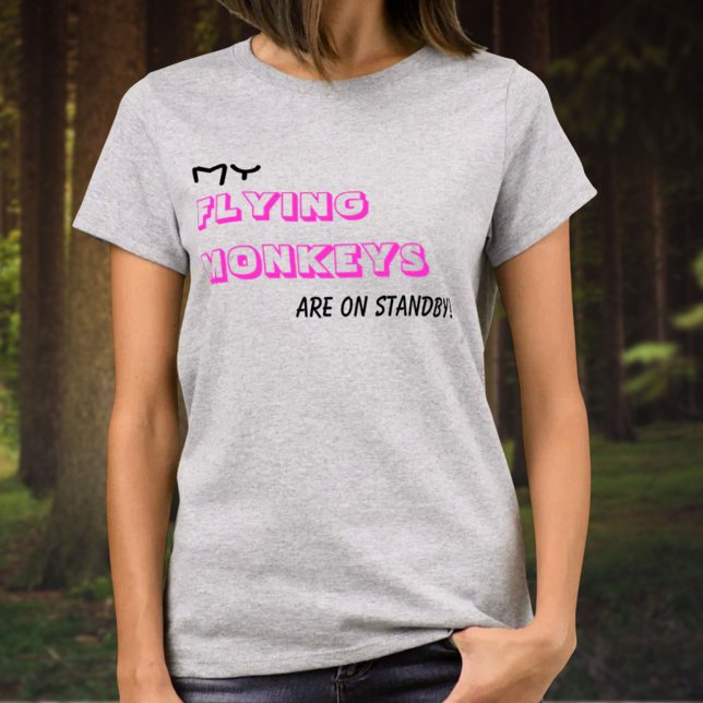 Flying Monkeys On Standby Humourous Text T-Shirt (Fun flying monkey typography tee shirt)