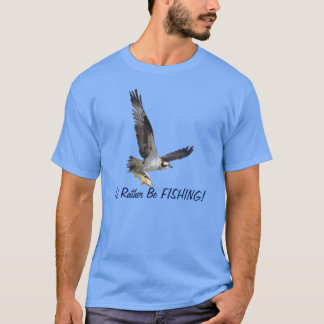 Flying Osprey Raptor I'd Rather Be Fishing Tee