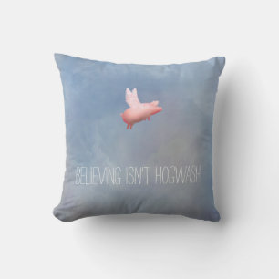 Flying Pig-Believing Isn't Hogwash Cushion