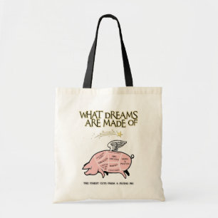 Flying Pig Cuts-What Dreams Are Made Of Tote Bag