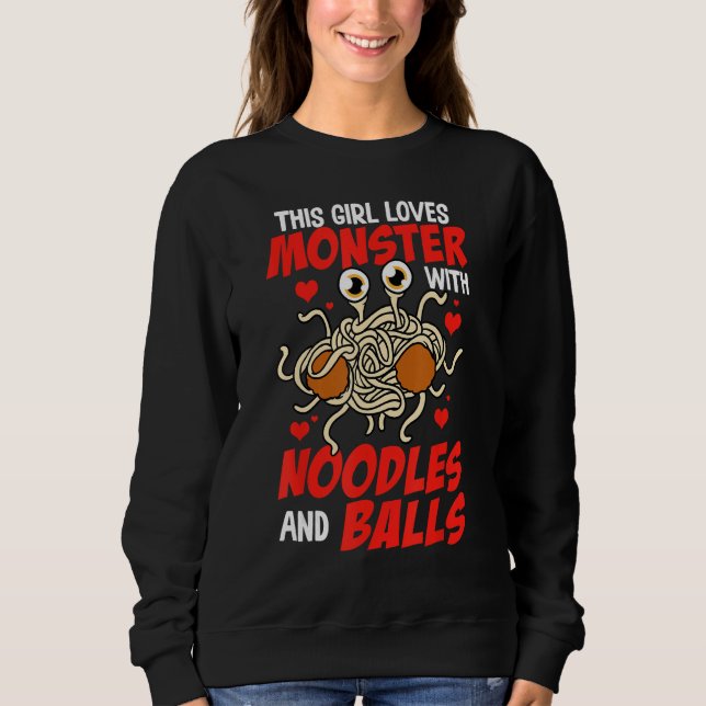 Flying Spaghetti Monster Girl Loves Monsters Noodl Sweatshirt (Front)
